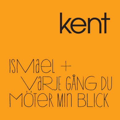 kent - ismael + varje gng du mter min blick, cds