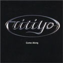 Titiyo - Come along